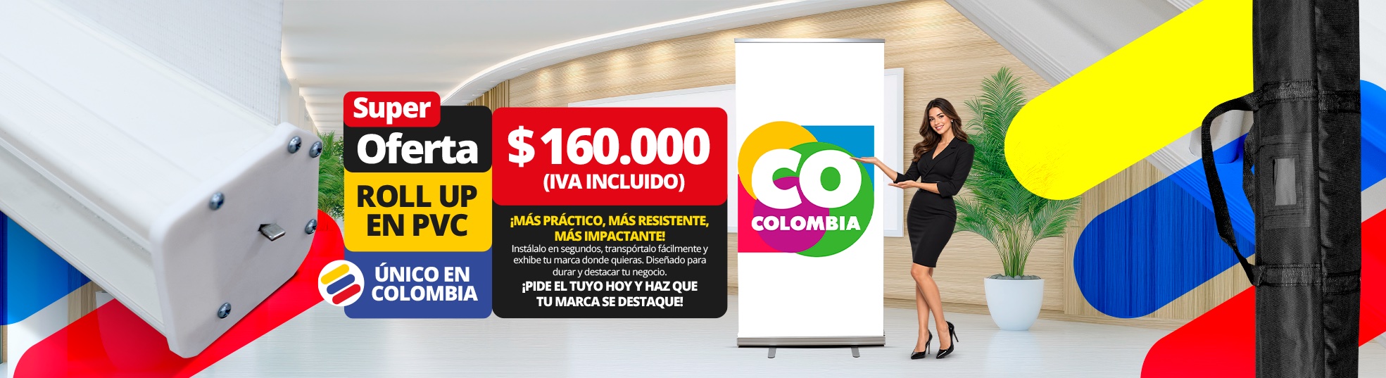 Roll Up en PVC. Súper oferta: $160.000, IVA incluido. Conoce Roll Up Easy.
